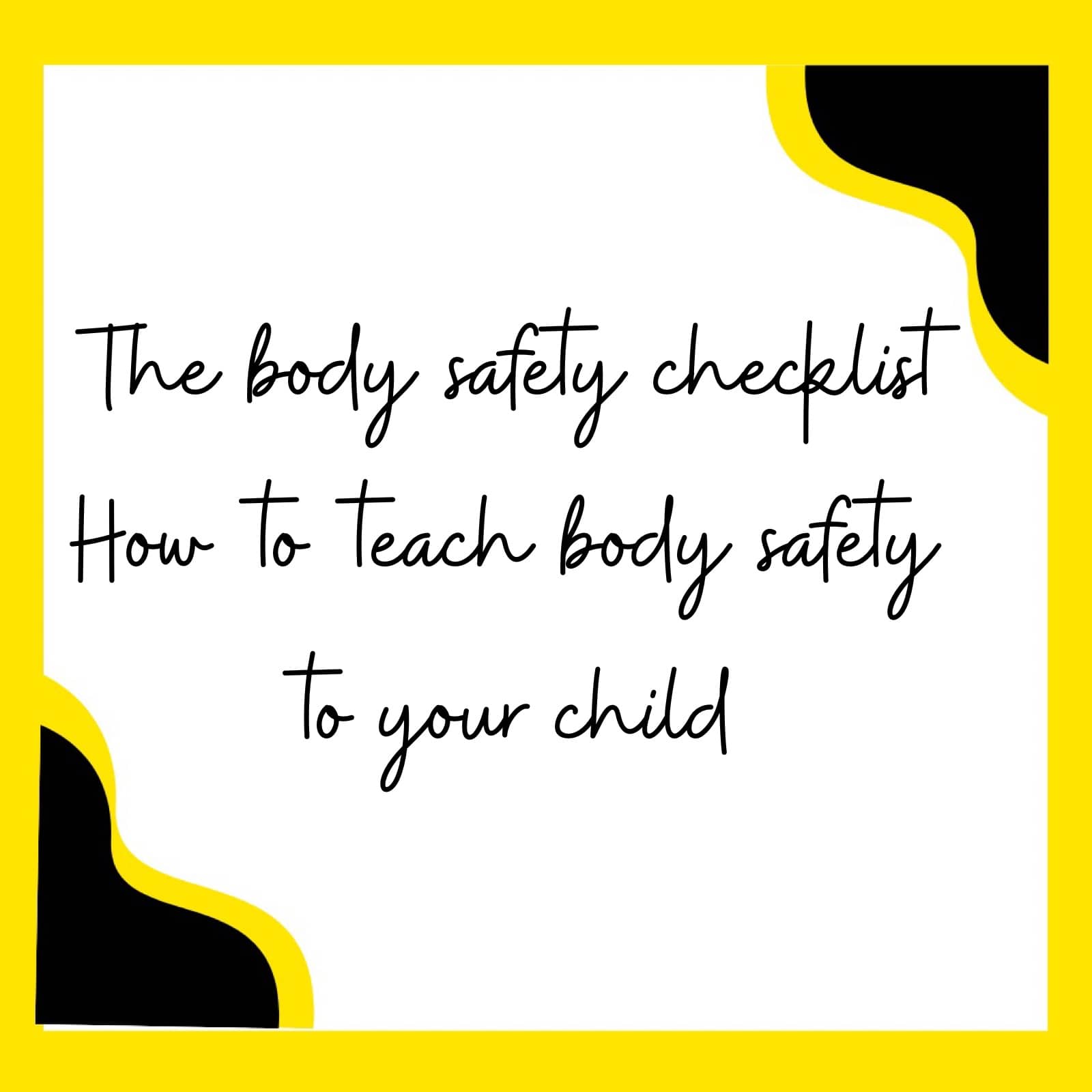 The body safety checklist how to teach body safety to your child