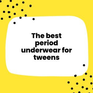 The Best Period Underwear For Pre-Teens