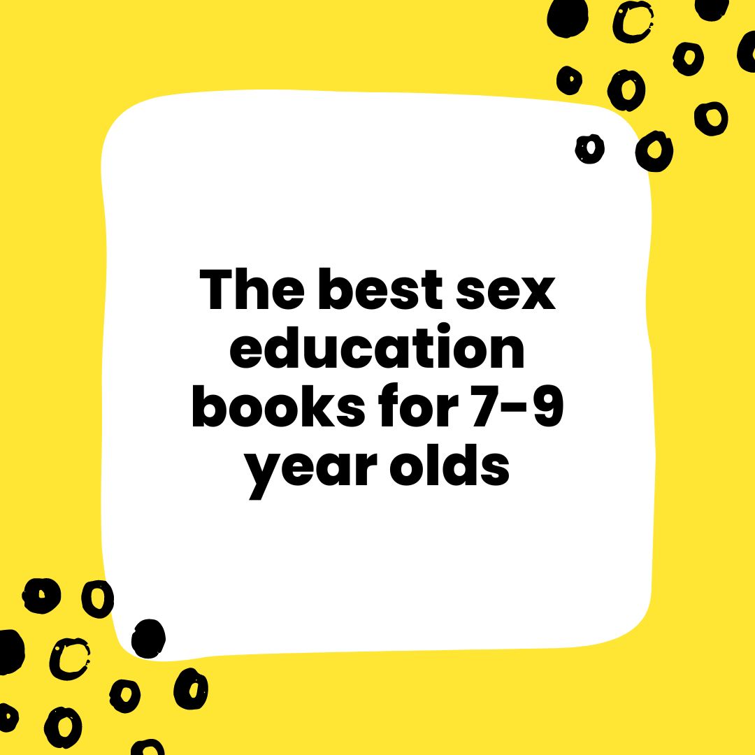 Sex Education Books for children aged 7 to 9 years