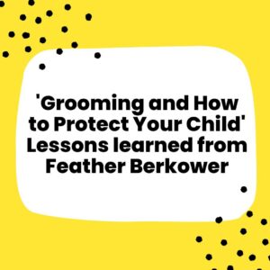 Grooming and how to protect your child