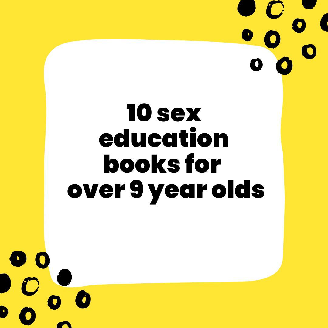 10 Sex Education Books for Over 9 Year Olds