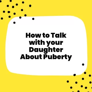 How to Talk with Your Daughter about Puberty