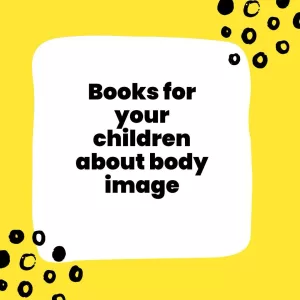 Books for your children about body image